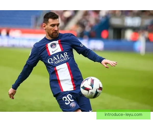 梅西逆转精彩表现助巴黎获胜 欧洲赛场再现巨星风采