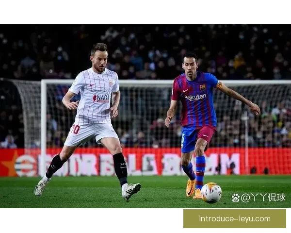 塞维利亚俱乐部最新战绩与阵容调整全面解析